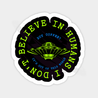 I Don't Believe in Humans Sticker